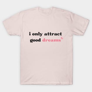 good dreams T-Shirt